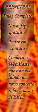 Conhea o

WebMaster

que est evo

luindo um 

novo conceito

sobre criao

HTML.





