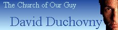The_Church_of_Our_Guy_David_Duchovny_Webring