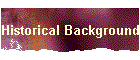 Historical Background