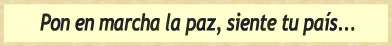 Pon en marcha la paz, siente tu pas...