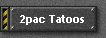 2pac Tatoos