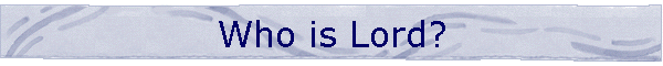 Who is Lord?