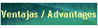 Ventajas / Advantages