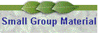 Small Group Material