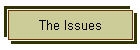 The Issues
