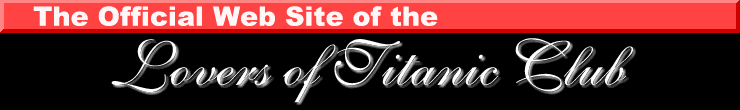 The Official Web Site of the Lovers of Titanic Club